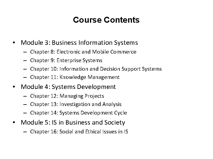 Course Contents • Module 3: Business Information Systems – – Chapter 8: Electronic and
