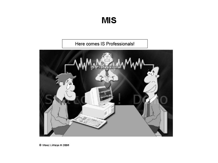 MIS © Moez Limayem 2006 