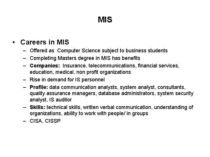 MIS • Careers in MIS – Offered as Computer Science subject to business students