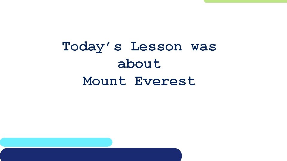 Today’s Lesson was about Mount Everest 