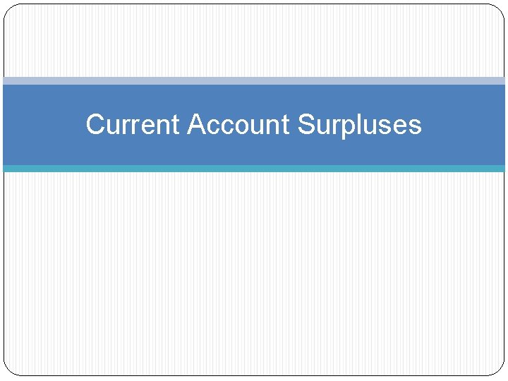 Current Account Surpluses 