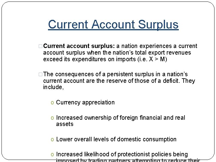 Current Account Surplus �Current account surplus: a nation experiences a current account surplus when