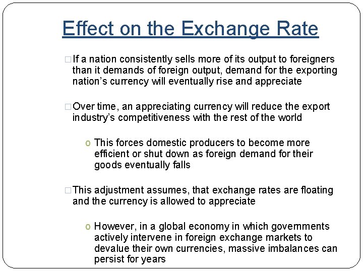 Effect on the Exchange Rate �If a nation consistently sells more of its output