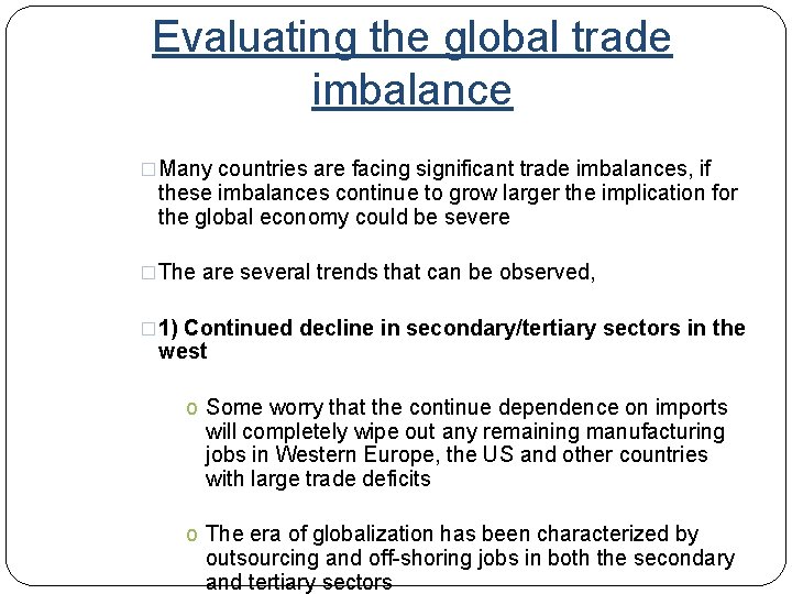 Evaluating the global trade imbalance �Many countries are facing significant trade imbalances, if these