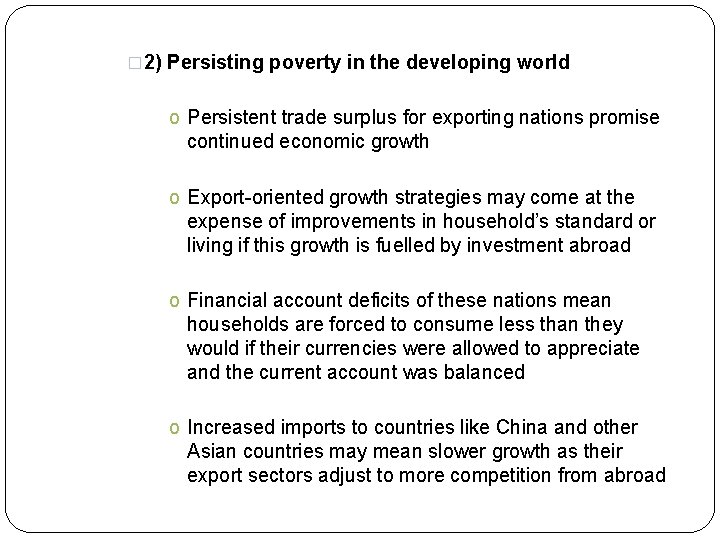 � 2) Persisting poverty in the developing world o Persistent trade surplus for exporting