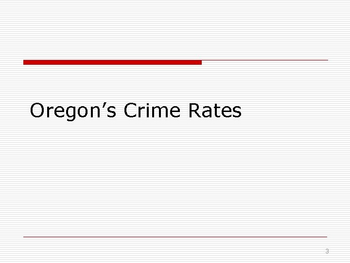 Oregon’s Crime Rates 3 