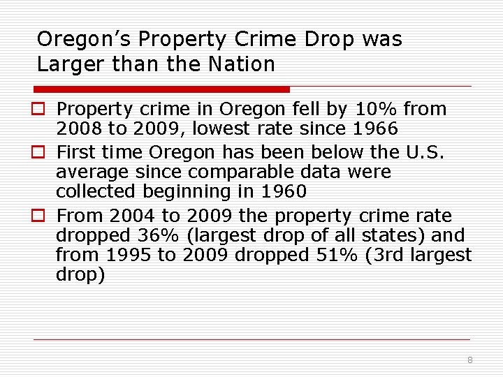 Oregon’s Property Crime Drop was Larger than the Nation o Property crime in Oregon