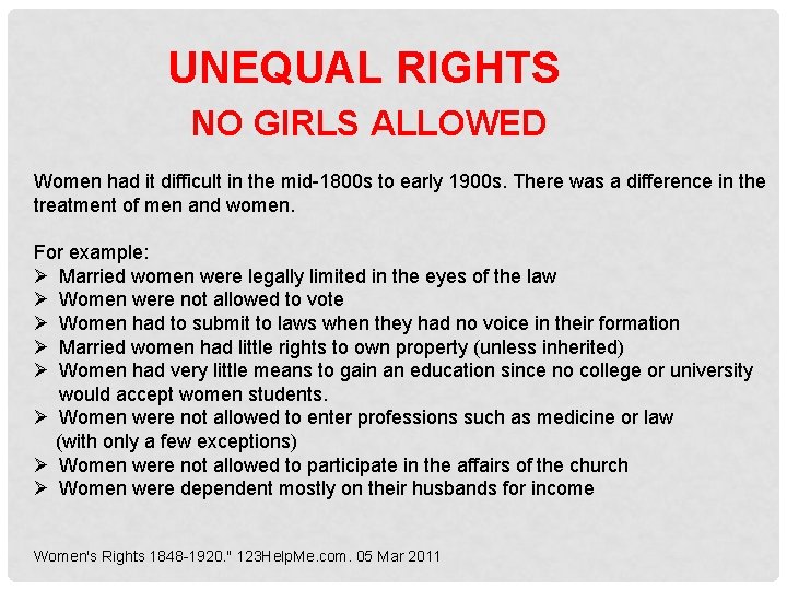 UNEQUAL RIGHTS NO GIRLS ALLOWED Women had it difficult in the mid-1800 s to