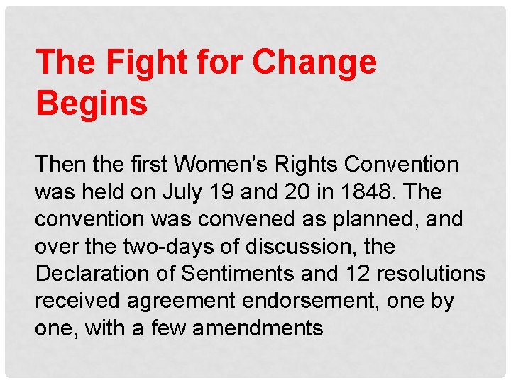 The Fight for Change Begins Then the first Women's Rights Convention was held on