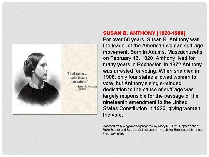 SUSAN B. ANTHONY (1820 -1906) For over 50 years, Susan B. Anthony was the