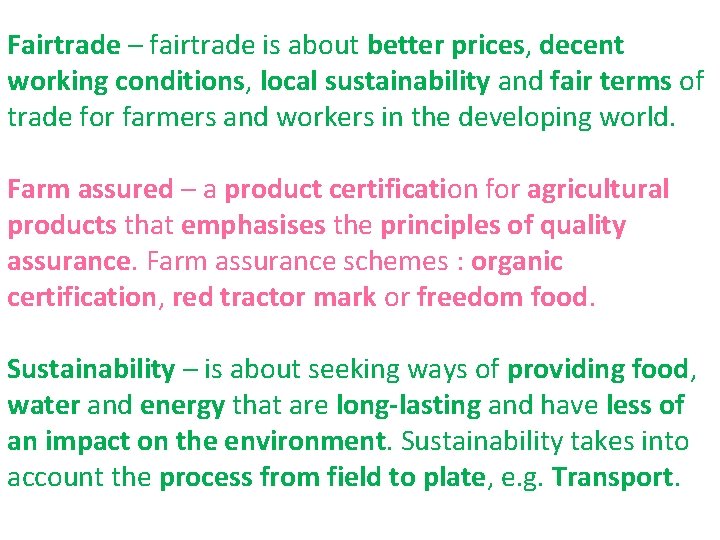 Fairtrade – fairtrade is about better prices, decent working conditions, local sustainability and fair