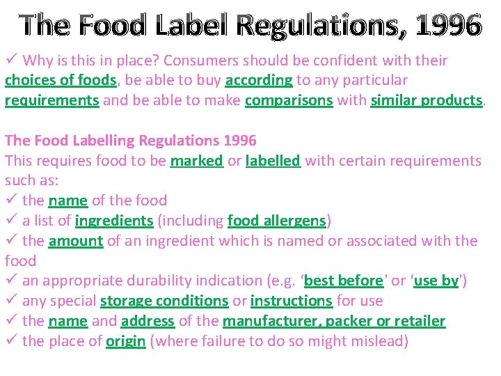The Food Label Regulations, 1996 ü Why is this in place? Consumers should be