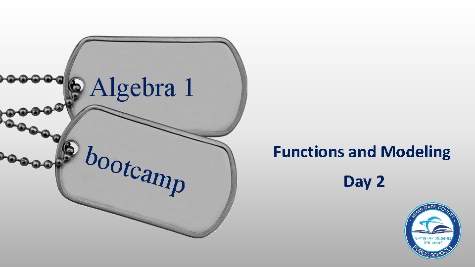 Algebra 1 boot camp Functions and Modeling Day 2 