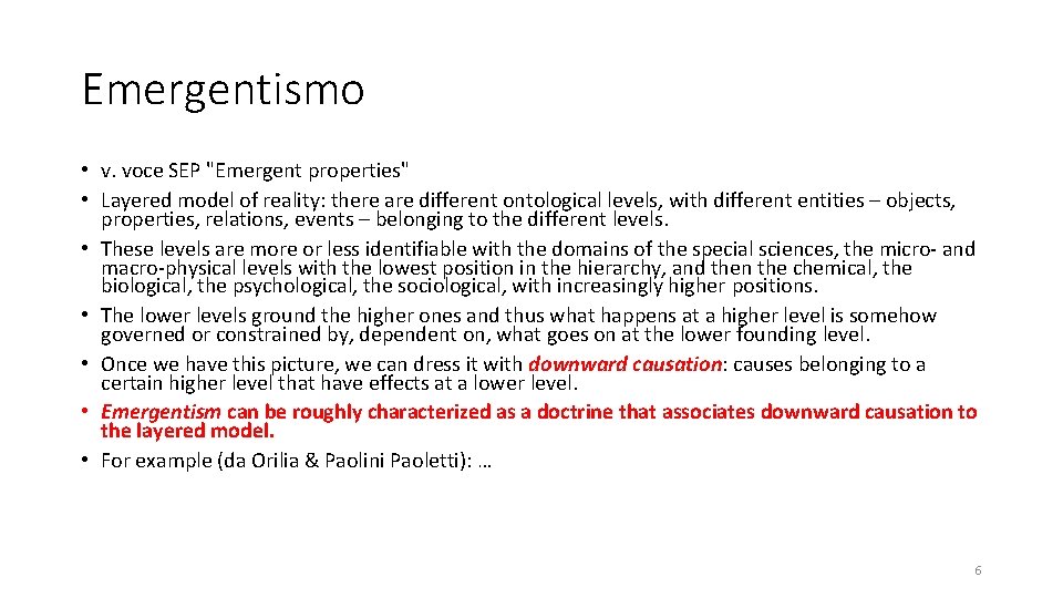 Emergentismo • v. voce SEP "Emergent properties" • Layered model of reality: there are