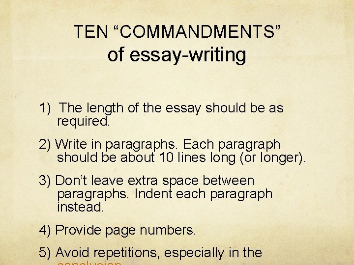 TEN “COMMANDMENTS” of essay-writing 1) The length of the essay should be as required.