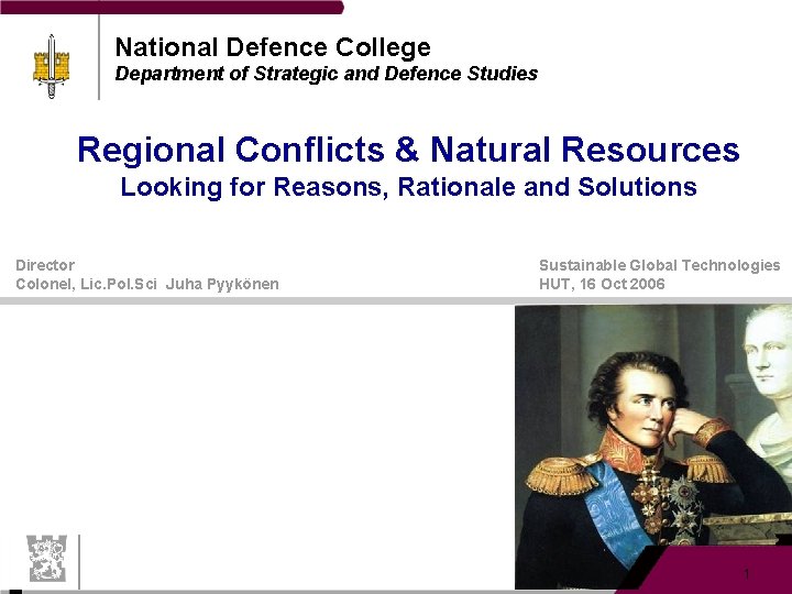 National Defence College Department of Strategic and Defence Studies Regional Conflicts & Natural Resources
