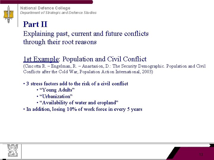 National Defence College Department of Strategic and Defence Studies Part II Explaining past, current