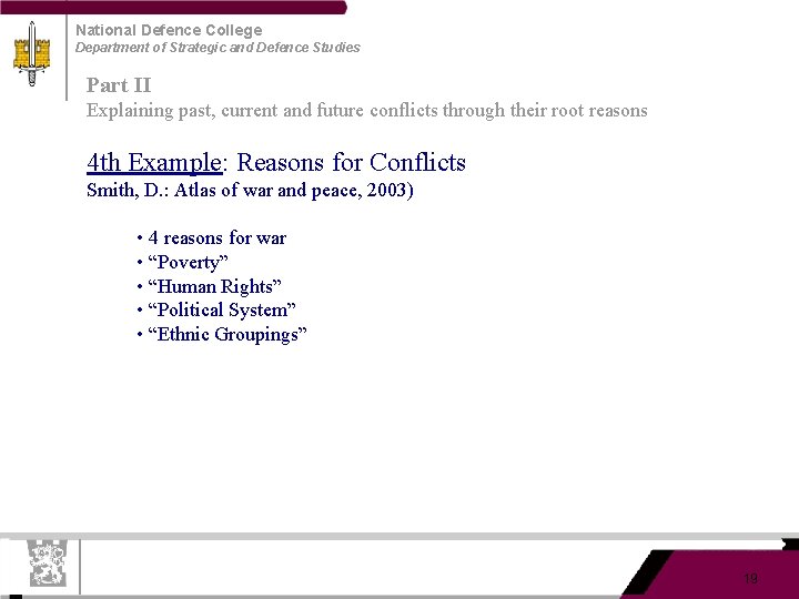 National Defence College Department of Strategic and Defence Studies Part II Explaining past, current