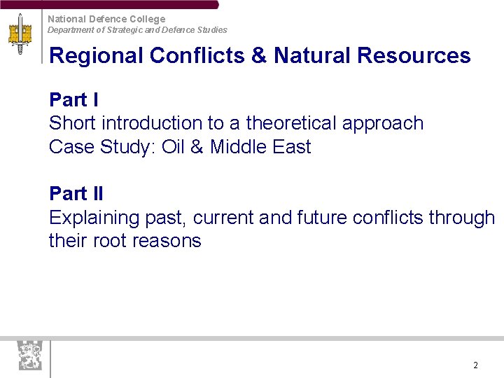 National Defence College Department of Strategic and Defence Studies Regional Conflicts & Natural Resources