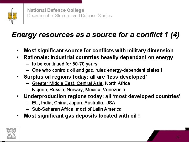National Defence College Department of Strategic and Defence Studies Energy resources as a source
