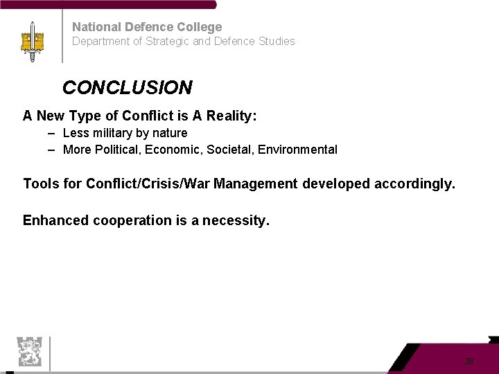 National Defence College Department of Strategic and Defence Studies CONCLUSION A New Type of