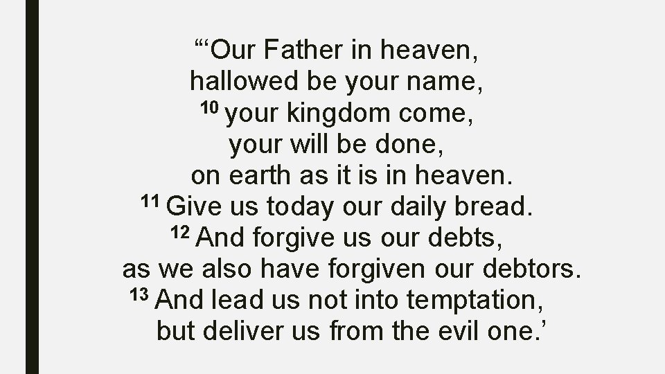 “‘Our Father in heaven, hallowed be your name, 10 your kingdom come, your will