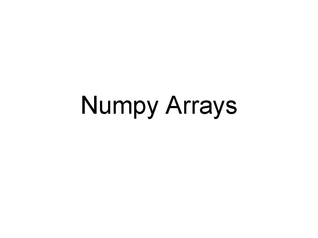 Numpy Arrays 