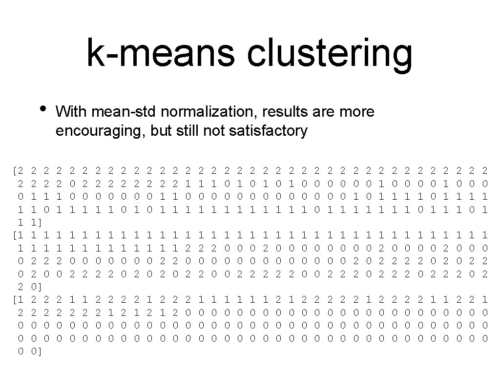 k-means clustering • [2 2 0 1 1 [1 1 0 0 2 [1