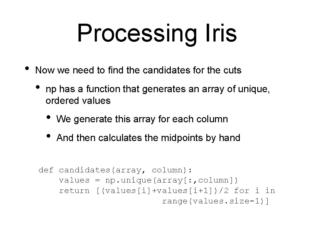 Processing Iris • Now we need to find the candidates for the cuts •