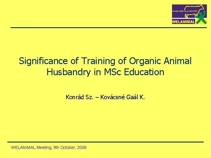 Significance of Training of Organic Animal Husbandry in MSc Education Konrád Sz. – Kovácsné