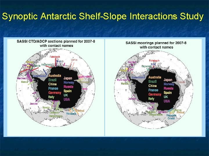 Synoptic Antarctic Shelf-Slope Interactions Study 
