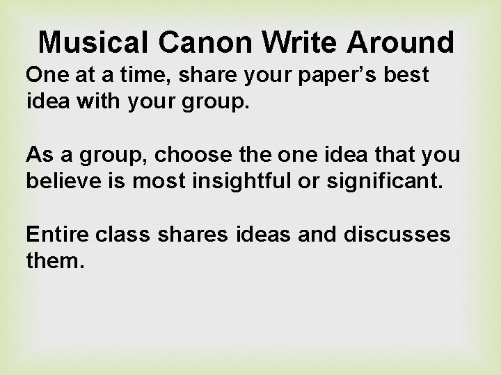 Musical Canon Write Around One at a time, share your paper’s best idea with