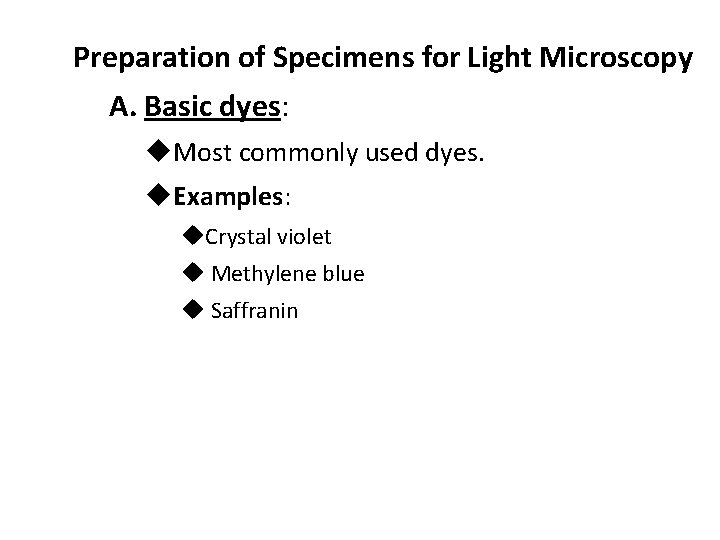 Preparation of Specimens for Light Microscopy A. Basic dyes: u. Most commonly used dyes.