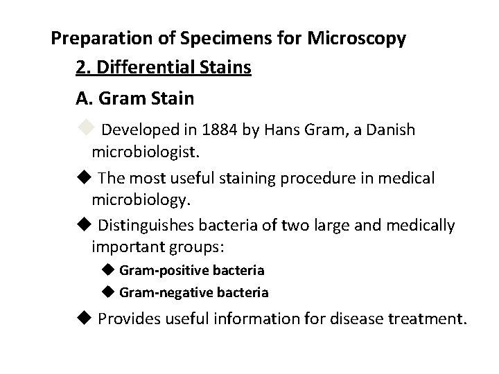 Preparation of Specimens for Microscopy 2. Differential Stains A. Gram Stain u Developed in