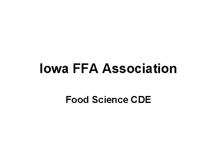 Iowa FFA Association Food Science CDE 