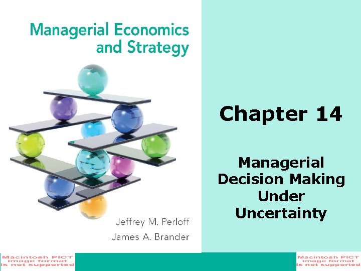 Chapter 14 Managerial Decision Making Under Uncertainty 