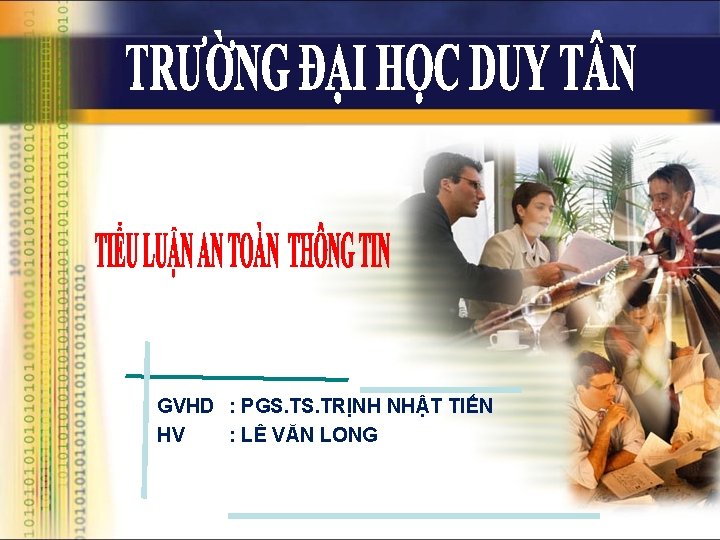 GVHD : PGS. TRỊNH NHẬT TIẾN HV : LÊ VĂN LONG 