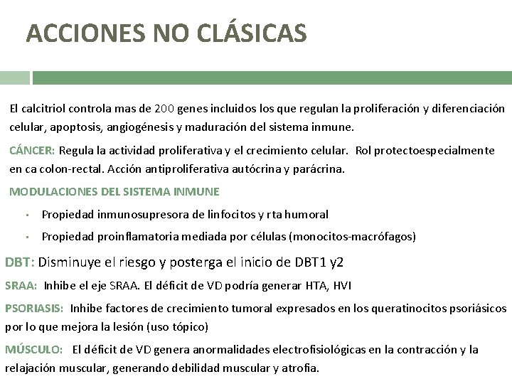 ACCIONES NO CLÁSICAS El calcitriol controla mas de 200 genes incluidos los que regulan