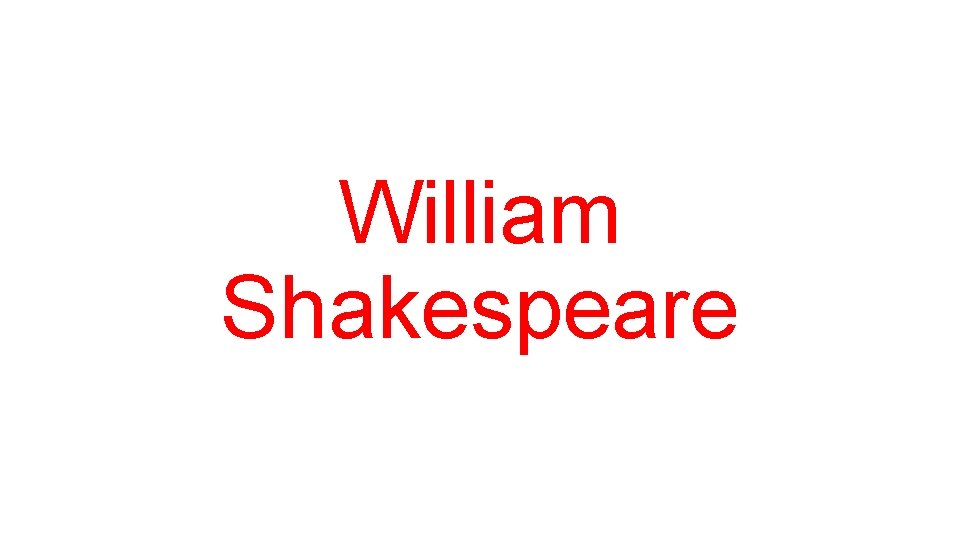 William Shakespeare 