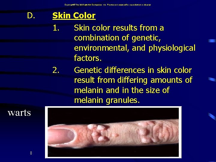 Copyright The Mc. Graw-Hill Companies, Inc. Permission required for reproduction or display. D. warts