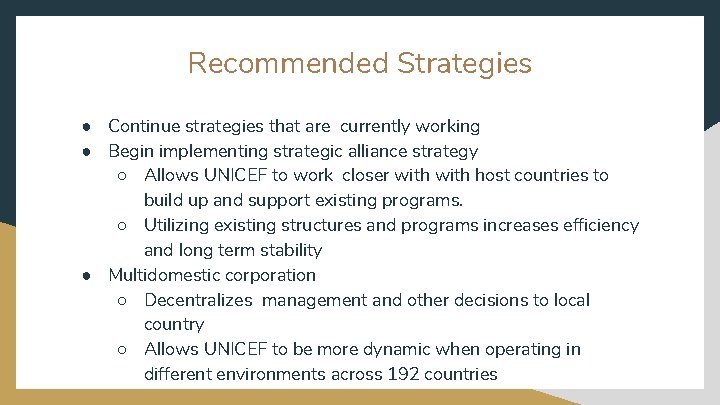Recommended Strategies ● Continue strategies that are currently working ● Begin implementing strategic alliance