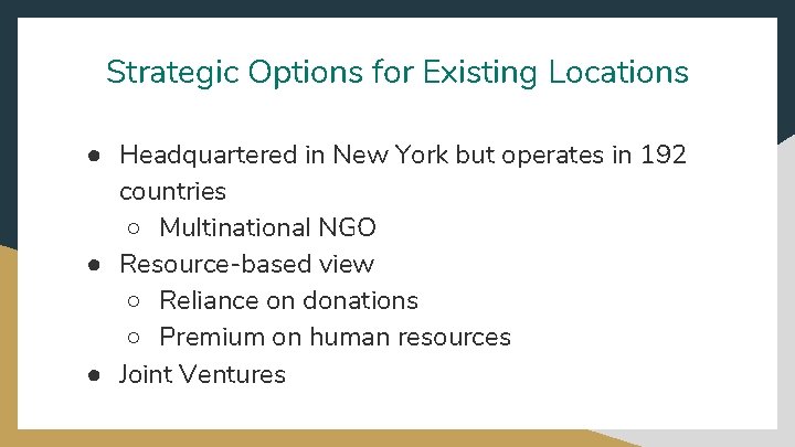Strategic Options for Existing Locations ● Headquartered in New York but operates in 192
