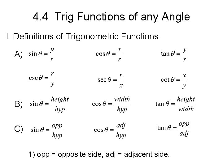 4. 4 Trig Functions of any Angle I. Definitions of Trigonometric Functions. A) B)