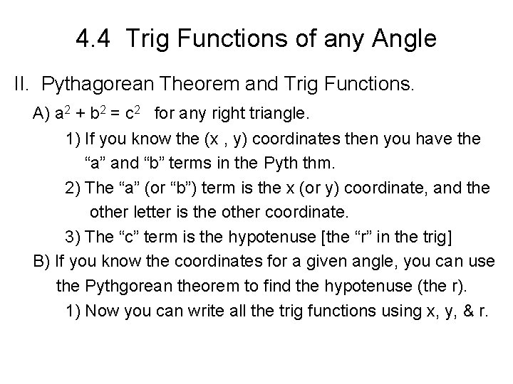 4. 4 Trig Functions of any Angle II. Pythagorean Theorem and Trig Functions. A)