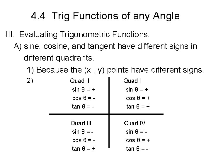 4. 4 Trig Functions of any Angle III. Evaluating Trigonometric Functions. A) sine, cosine,