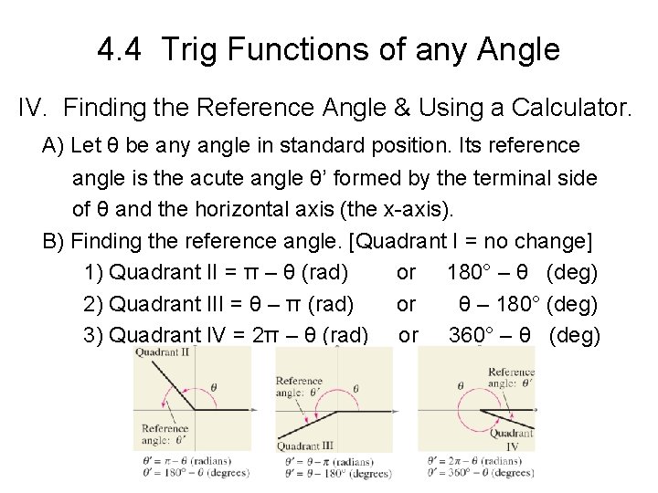 4. 4 Trig Functions of any Angle IV. Finding the Reference Angle & Using