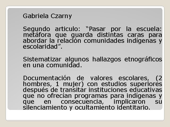 Gabriela Czarny Segundo articulo: “Pasar por la escuela: metáfora que guarda distintas caras para