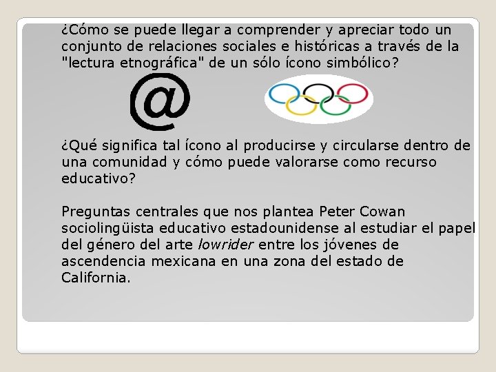 ¿Cómo se puede llegar a comprender y apreciar todo un conjunto de relaciones sociales