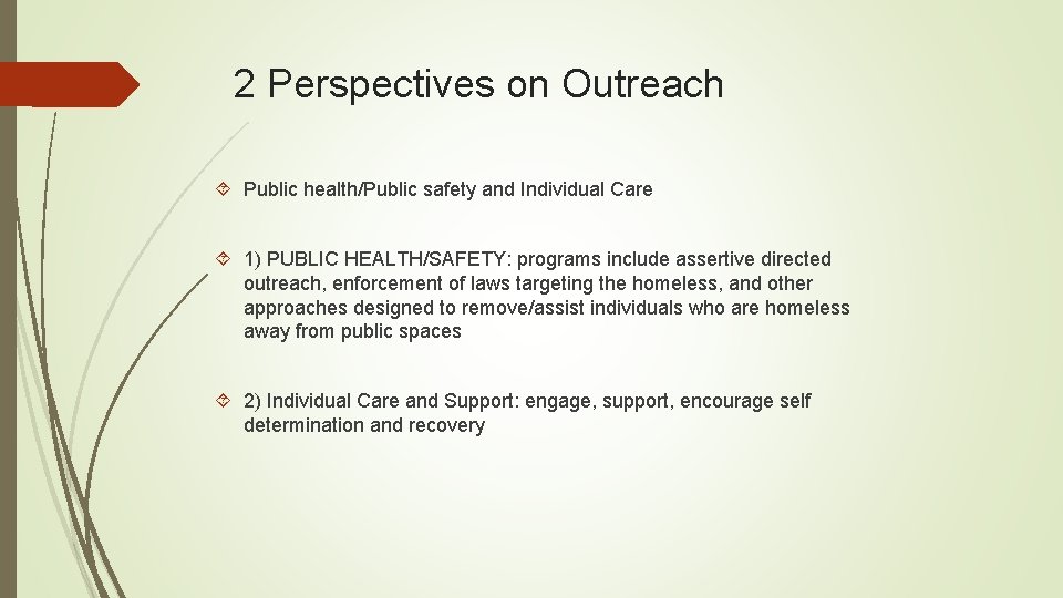2 Perspectives on Outreach Public health/Public safety and Individual Care 1) PUBLIC HEALTH/SAFETY: programs 2 Perspectives on Outreach Public health/Public safety and Individual Care 1) PUBLIC HEALTH/SAFETY: programs