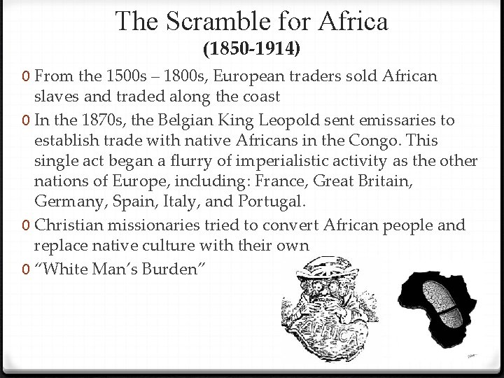 The Scramble for Africa (1850 -1914) 0 From the 1500 s – 1800 s,